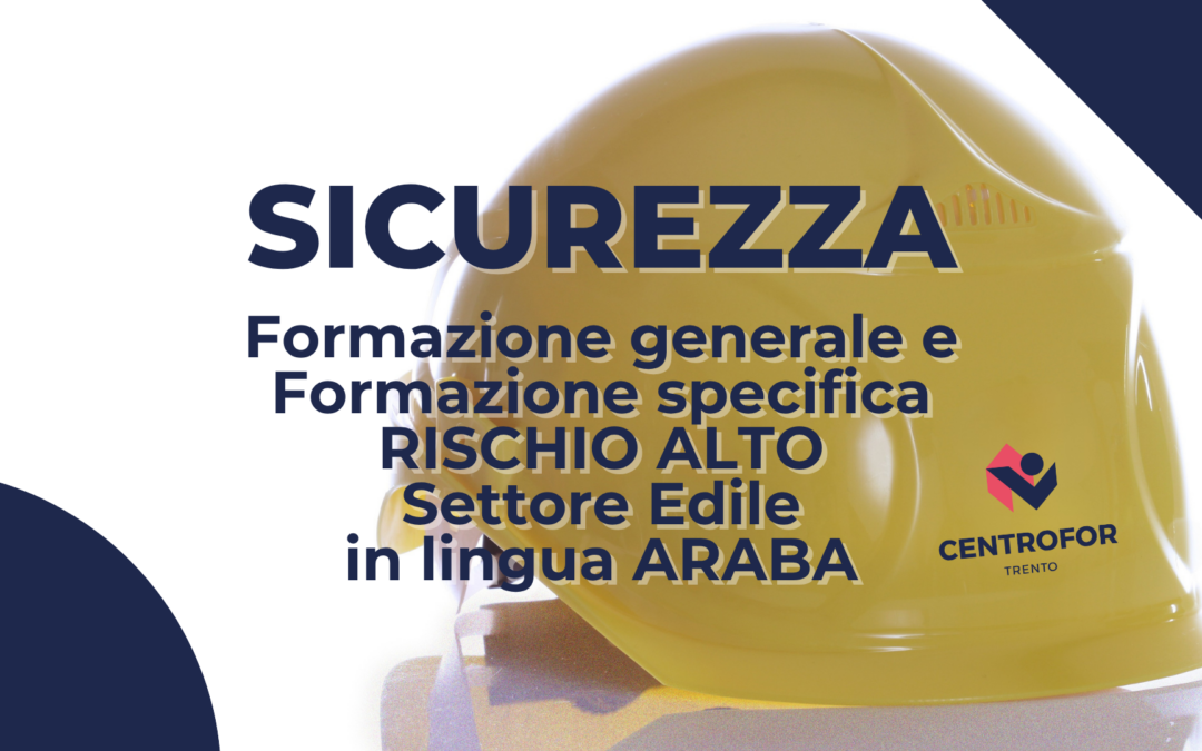 Corso di SICUREZZA – RISCHIO ALTO (SETTORE EDILE) in lingua ARABA